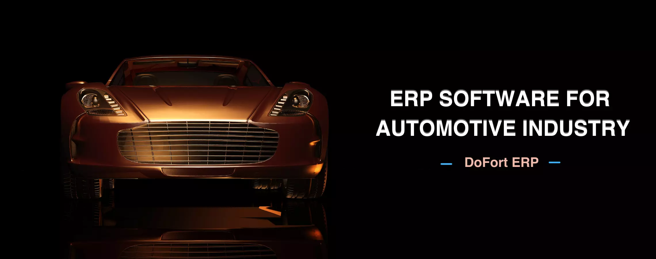 1.	Streamline automotive operations with DoFort automotive ERP software for enhanced efficiency & business growth