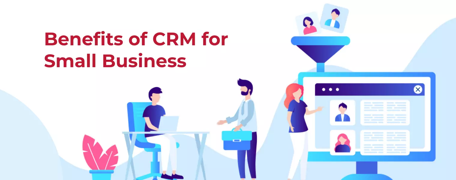 Benefits of CRM Software for Small Business
