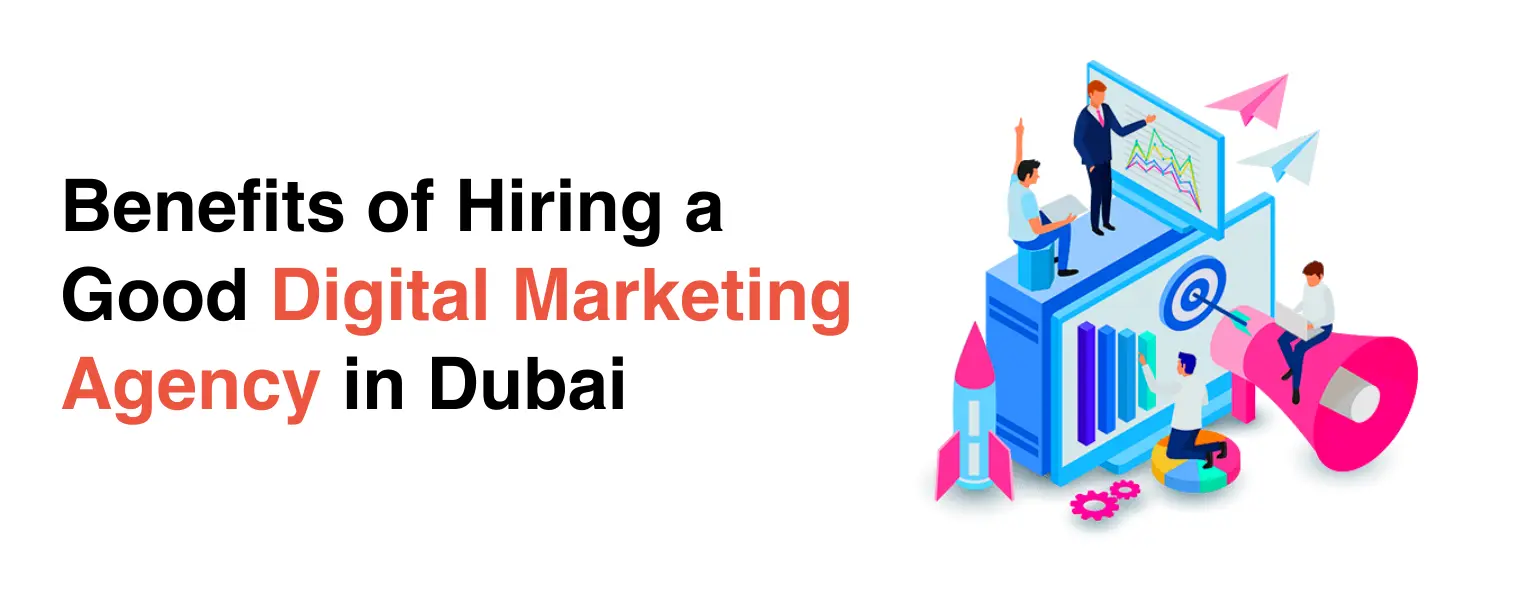 Importance of Hiring Digital Marketing Agency Dubai