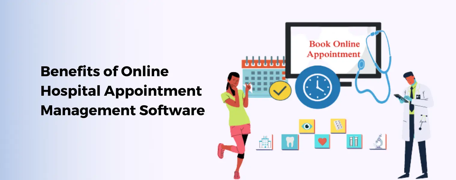 Benefits of Online Hospital Appointment Management Software