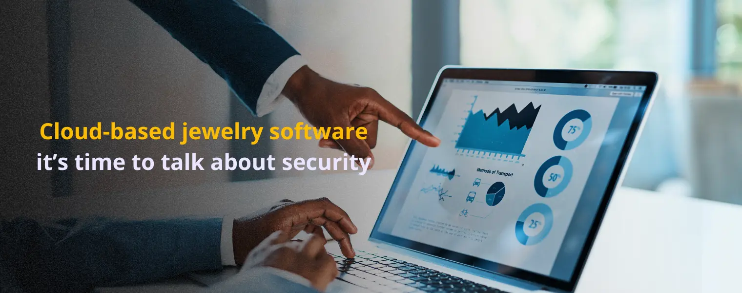 Cloud-based jewelry software  it’s time to talk about security