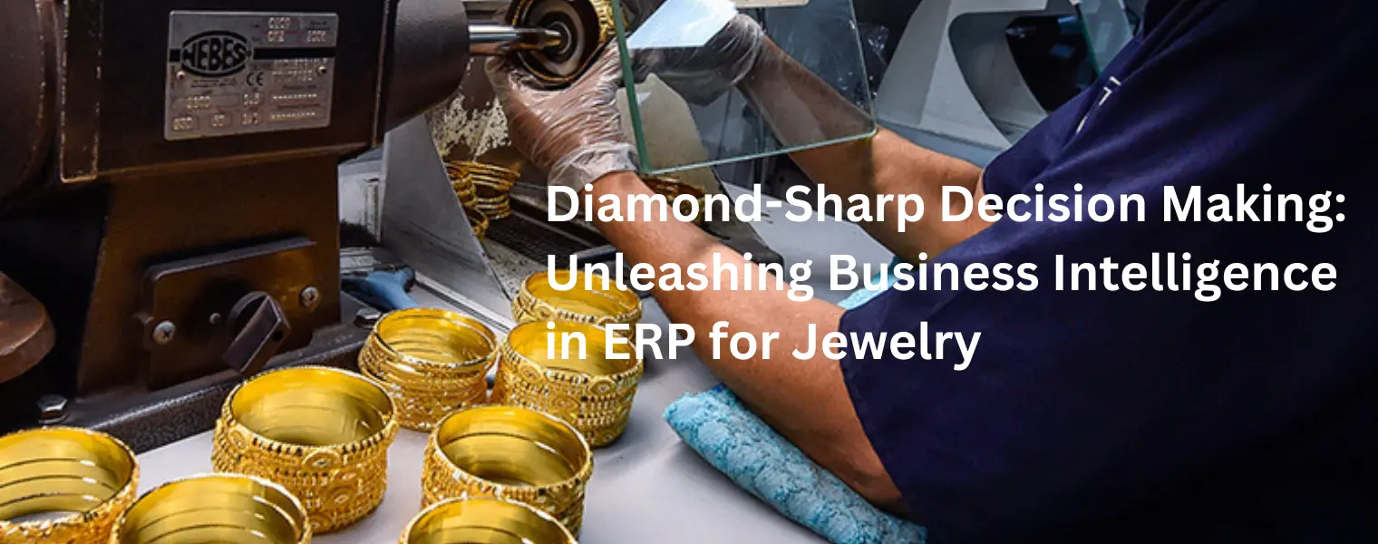 Diamond-Sharp Decision Making: Unleashing Business Intelligence in ERP for Jewelry