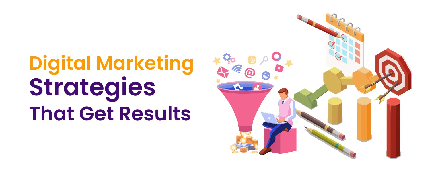 Digital Marketing Strategies that Get Results