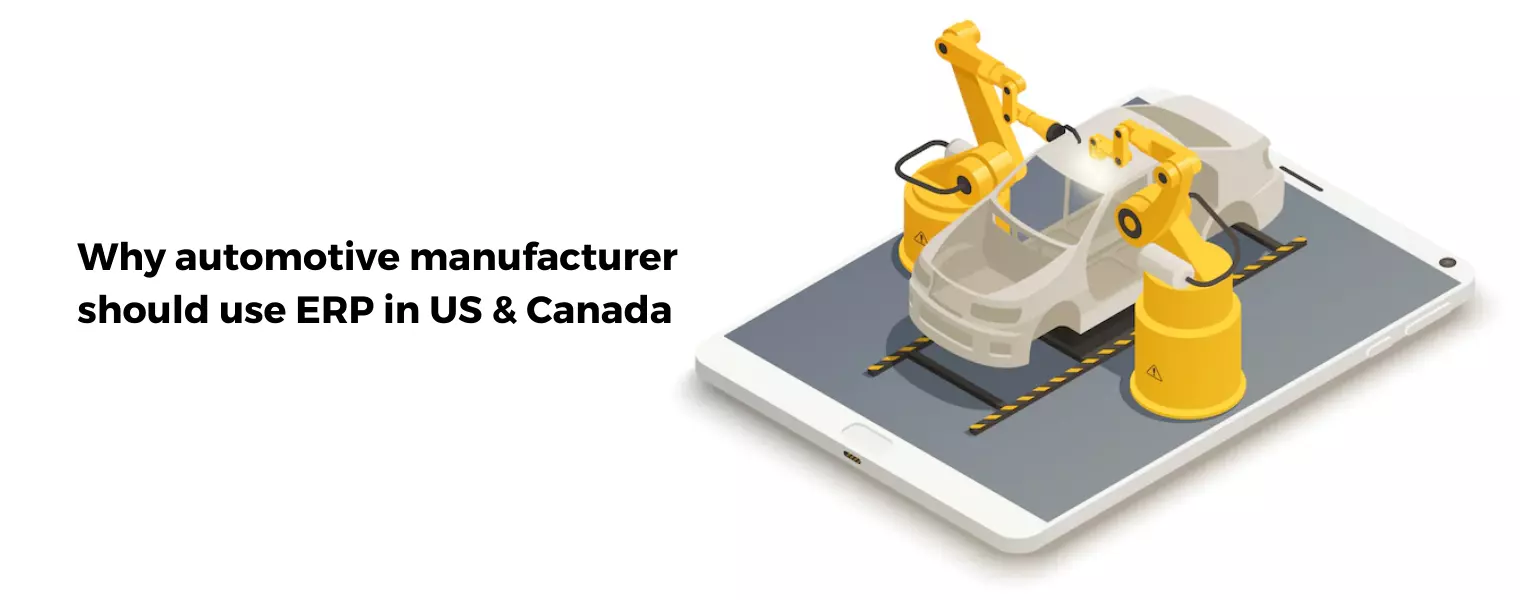 Why automotive manufacturers in the United States and Canada use ERP