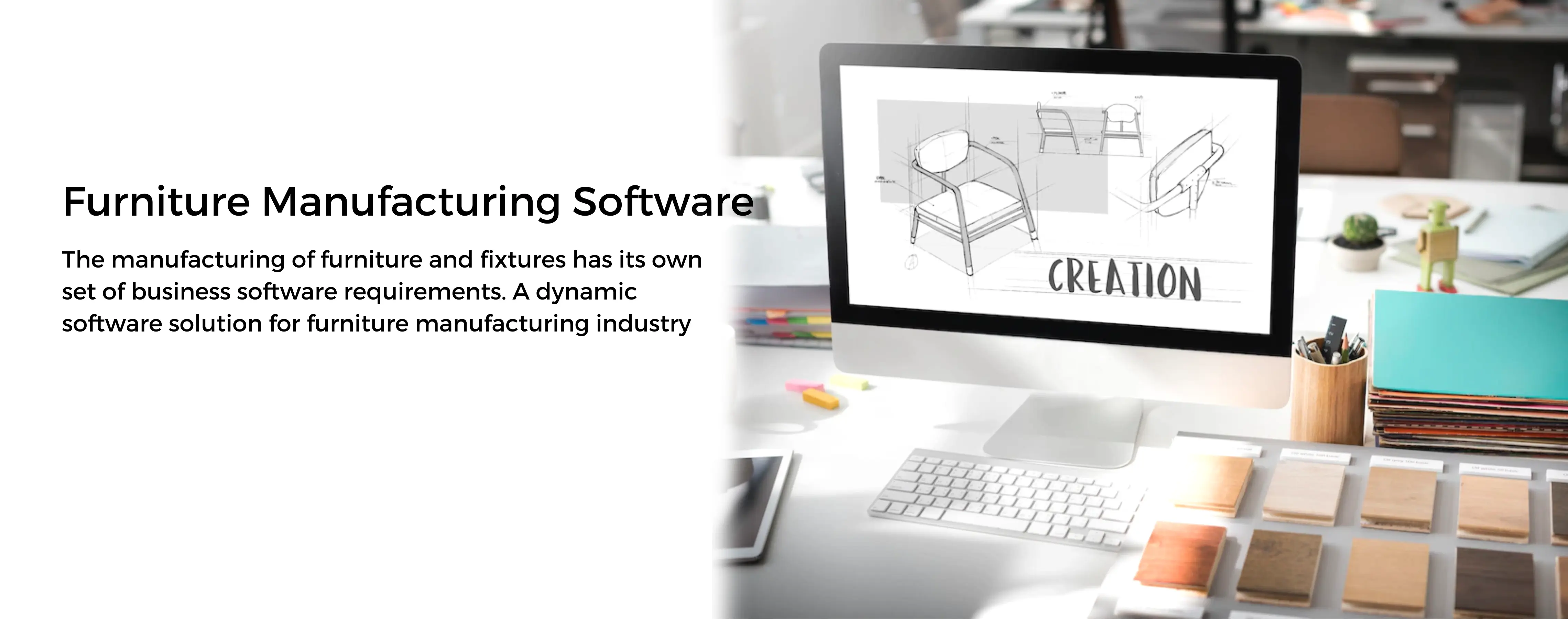 Boost efficiency and optimize processes with DoFort Furniture Manufacturing Software tailored specifically for the furniture sector.