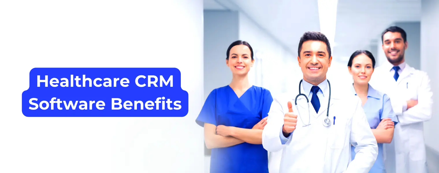 Healthcare CRM Software Benefits