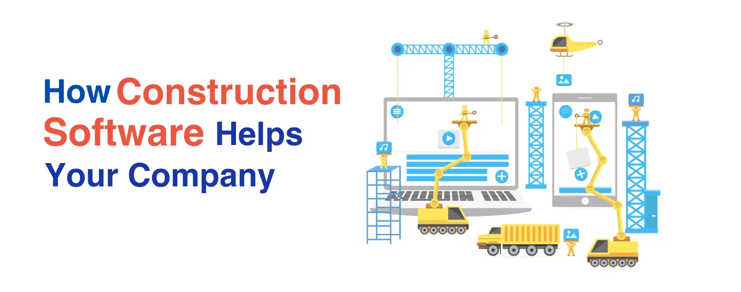How Construction  Software Helps Your Company