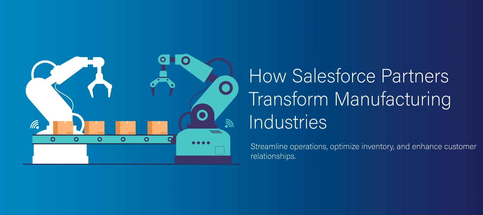 How Salesforce implementation partners in UAE Transform Manufacturing Industries 