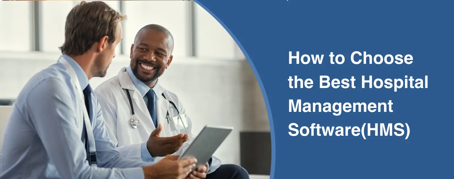 How to choose the best Hospital Management Software(HMS)