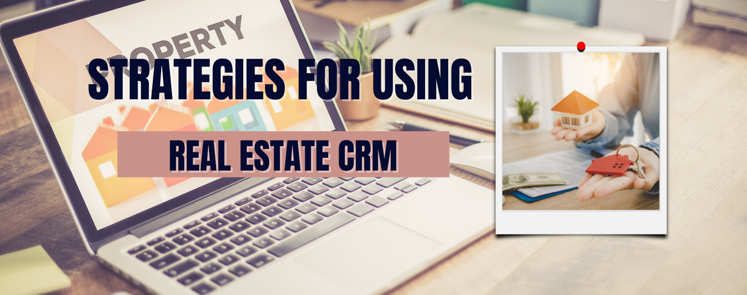 strategies-for-using-real-estate-crm