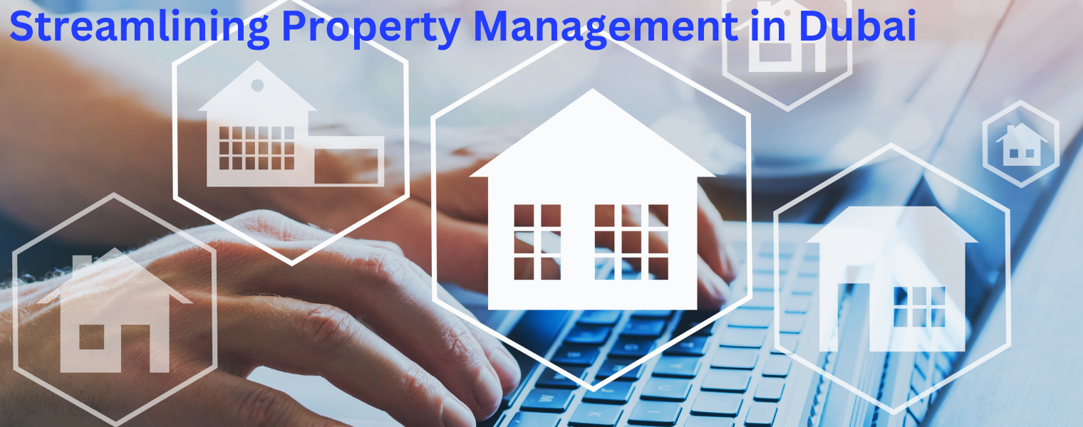 Streamlining Property Management in Dubai