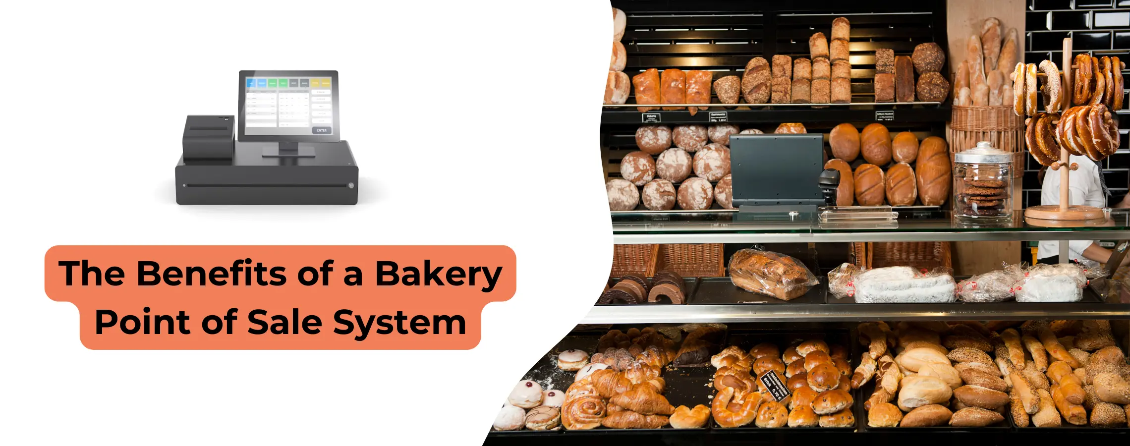 The Benefits of a Bakery Point of Sale System