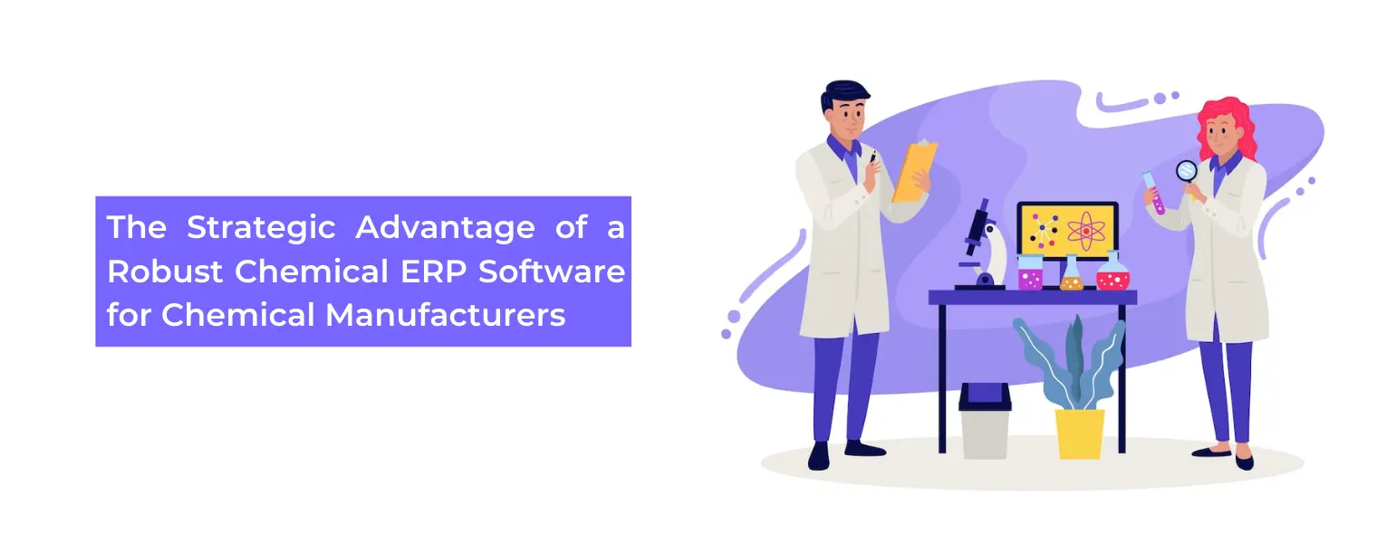 The strategic advantage of a robust chemical ERP software for chemical manufacturers