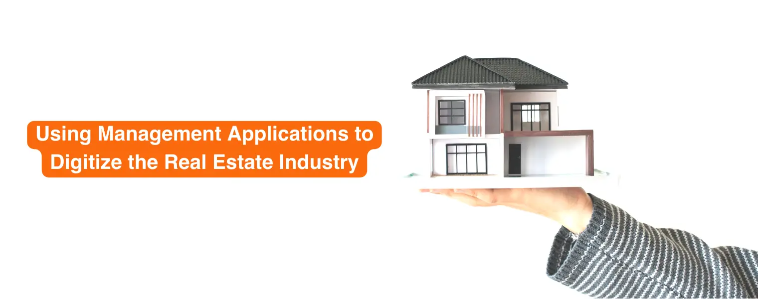 Using Management Applications to Digitize the Real Estate Industry