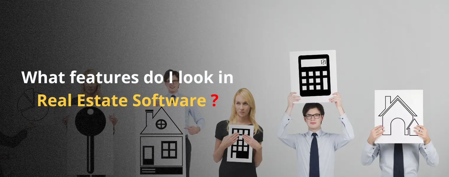 What features do I look in Real Estate Software