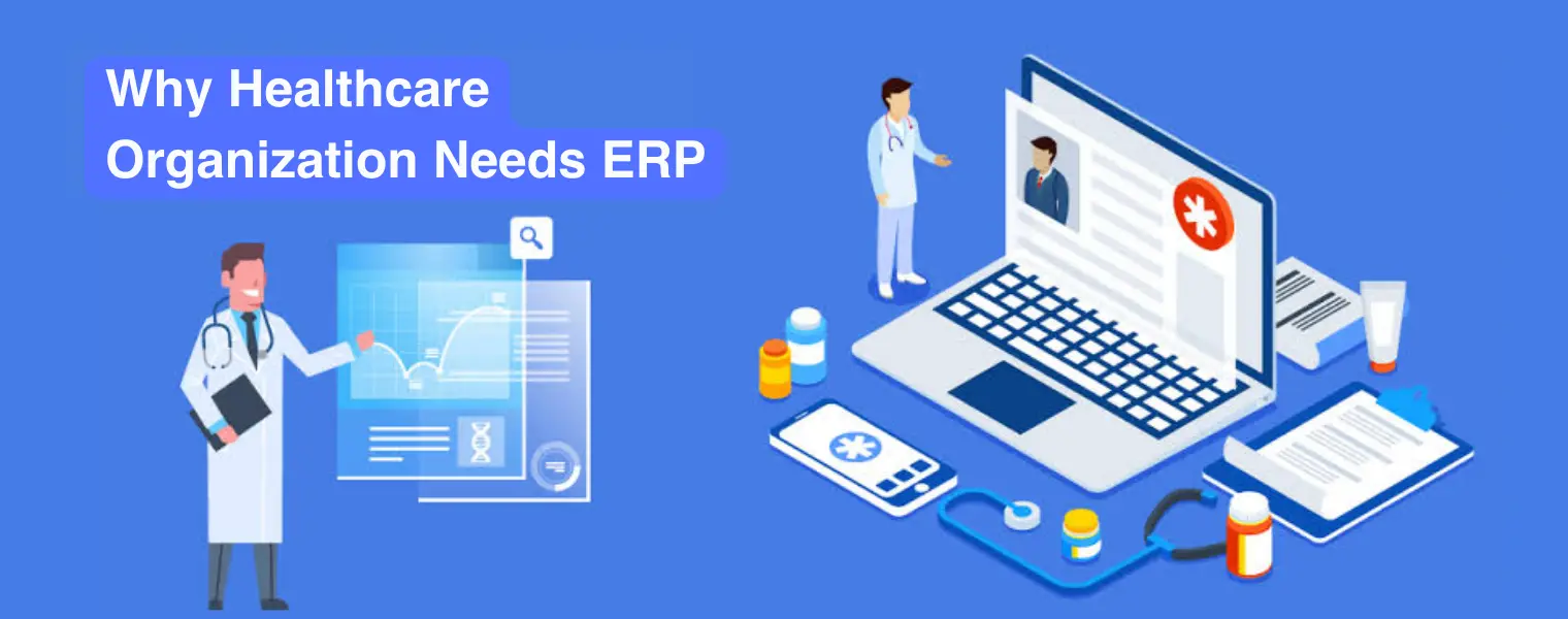 Why Healthcare Organization Needs ERP